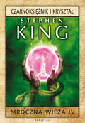 Czarnoksiężnik i kryształ. Mroczna wieża. Tom 4 - King Stephen