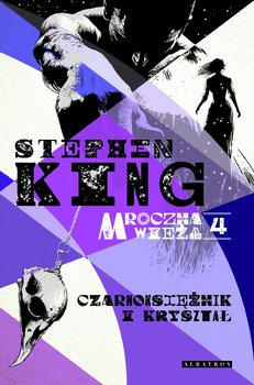 Czarnoksiężnik i Kryształ. Mroczna Wieża. Tom 4 - ebook epub - King Stephen