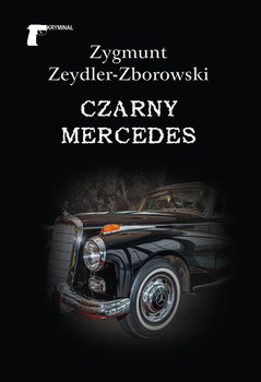Czarny mercedes - Zeydler-Zborowski Zygmunt