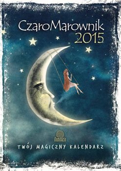 CzaroMarownik 2015. Twój magiczny kalendarz - Opracowanie zbiorowe