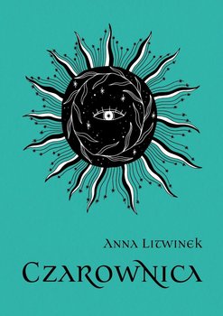 Czarownica. Tom 1 - Litwinek Anna
