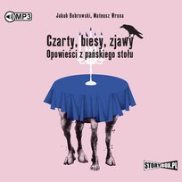 Czarty, biesy, zjawy. Opowieści z pańskiego stołu Bobrowski Jakub, Wrona Mateusz