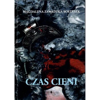 Czas cieni - Zawadzka-Sołtysek Magdalena