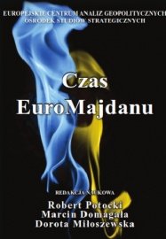 Czas EuroMajdanu - Opracowanie zbiorowe