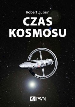 Czas kosmosu - Zubrin Robert