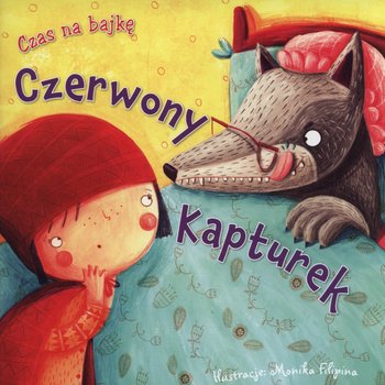 Czas na bajkę. Czerwony Kapturek - Opracowanie zbiorowe