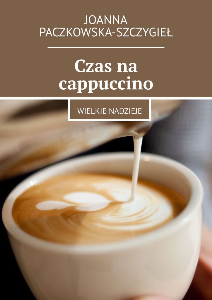 Czas na cappuccino. Wielkie nadzieje - ebook epub