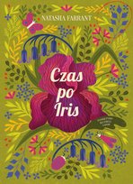Czas po Iris. Pamiętniki Bluebell Gadsby. Tom 1 Farrant Natasha