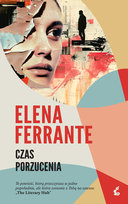 Czas porzucenia Ferrante Elena