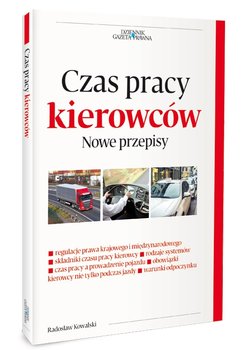 Czas pracy kierowców. Nowe przepisy - Kowalski Radosław