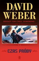 Czas próby. Schronienie. Tom 10 David Weber