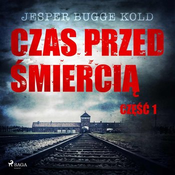 Czas przed śmiercią. Część 1 - Kold Jesper Bugge