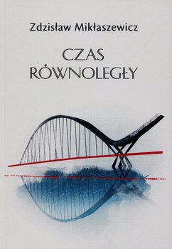Czas równoległy - Mikłaszewicz Zdzisław