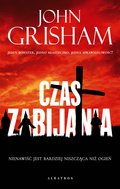 Czas zabijania&nbsp;-&nbsp;Grisham John