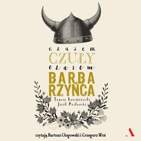 Czasem czuły, czasem barbarzyńca - audiobook Kwaśniewski Tomasz, Masłowski Jacek