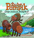 Czego szukasz Pomiku? Żubr Pompik - Samojlik Tomasz