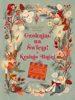 Czekając na Święta w Krainie Baśni. Kalendarz adwentowy z 24 okienkami Claudia Bordin