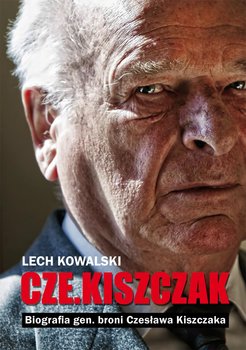 Czekiszczak. Biografia gen. broni Czesława Kiszczaka - Kowalski Lech