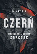 Czerń. Kolory zła. Tom 2 - Sobczak Małgorzata Oliwia
