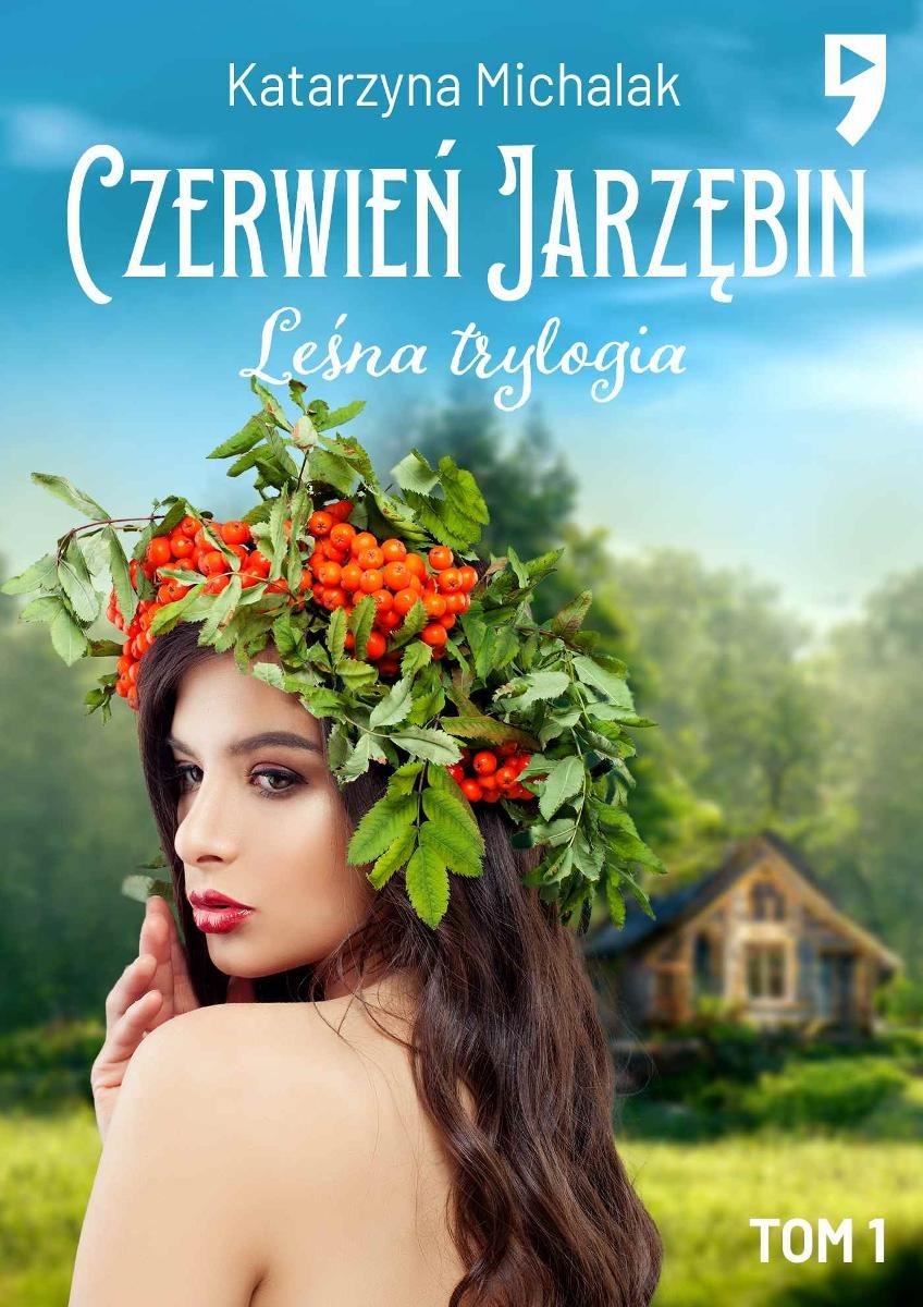 Czerwień Jarzębin Leśna Trylogia Tom 2 Michalak Katarzyna Ebook Sklep Empikcom 7557