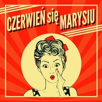 Czerwień się Marysiu Czerwień się Marysiu