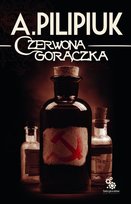 Czerwona gorączka Pilipiuk Andrzej