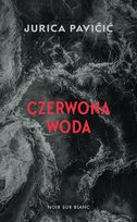 Czerwona woda Jurica Pavicic