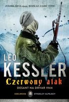 Czerwony atak. Desant na Drvar 1944 Kessler Leo