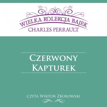Czerwony Kapturek - Perrault Charles