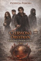 Czerwony Obsydian. Krwawe zwierciadło. Tom 3 - ebook PDF Piskorz Patrycja
