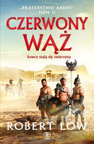Czerwony Wąż. Braterstwo Areny. Tom 2 Low Robert