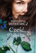 Cześć, co słychać? - Witkiewicz Magdalena