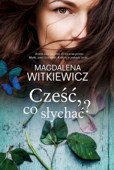 Cześć, co słychać? - Witkiewicz Magdalena