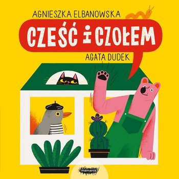 Cześć i czołem - Elbanowska Agnieszka, Dudek Agata