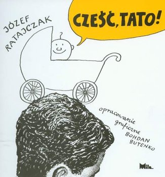 Cześć, Tato - Ratajczak Józef