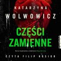 Części zamienne - audiobook - Wolwowicz Katarzyna