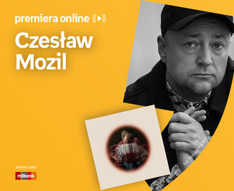 Czesław Mozil – PREMIERA ONLINE