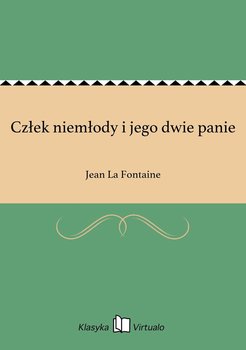 Człek niemłody i jego dwie panie - La Fontaine Jean