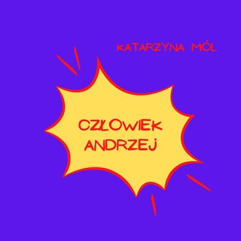 Człowiek Andrzej - Mól Katarzyna