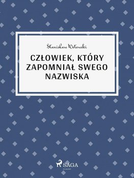 Człowiek, który zapomniał swego nazwiska - Wotowski Stanisław Antoni