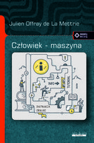 Człowiek-maszyna Julien Offray de la Mettrie