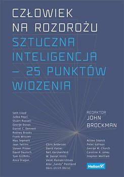 Człowiek na rozdrożu. Sztuczna inteligencja – 25 punktów widzenia - Opracowanie zbiorowe