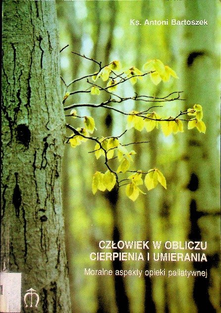 Człowiek w obliczu cierpienia i umierania - Opracowanie zbiorowe