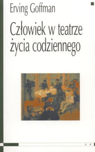 Goffman Człowiek W Teatrze życia Codziennego Pdf Chomikuj