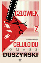 Człowiek z celuloidu Duszyński Tomasz