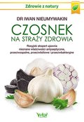 Czosnek na straży zdrowia - Nieumywakin Iwan