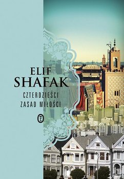 Czterdzieści zasad miłości - Shafak Elif