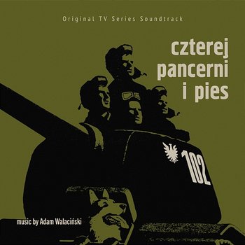 Czterej pancerni i pies (Original TV Series Soundtrack) - Adam Walaciński