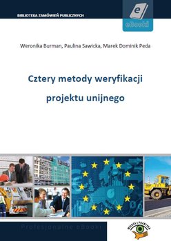 Cztery metody weryfikacji projektu unijnego - Burman Weronika, Sawicka Paulina, Peda Marek Dominik
