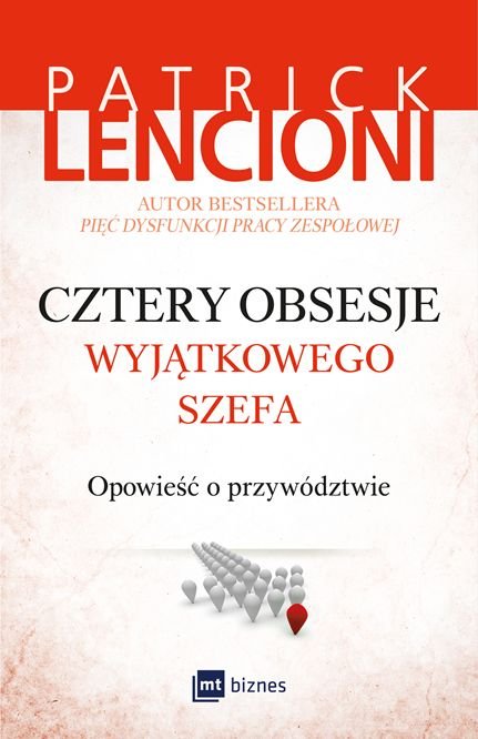 Cztery Obsesje Wyjątkowego Szefa Opowieść O Przywództwie Lencioni Patrick Książka W Empik 8238